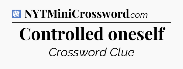 Controlled oneself Puzzle Page Crossword Clue