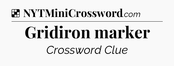 Solution: Gridiron marker - NYT Crossword