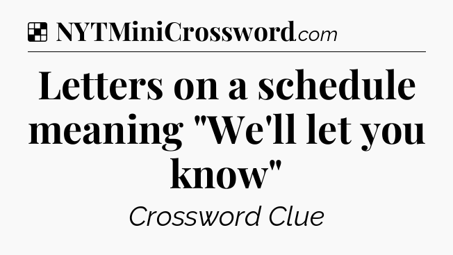 Solution: Letters on a schedule meaning 