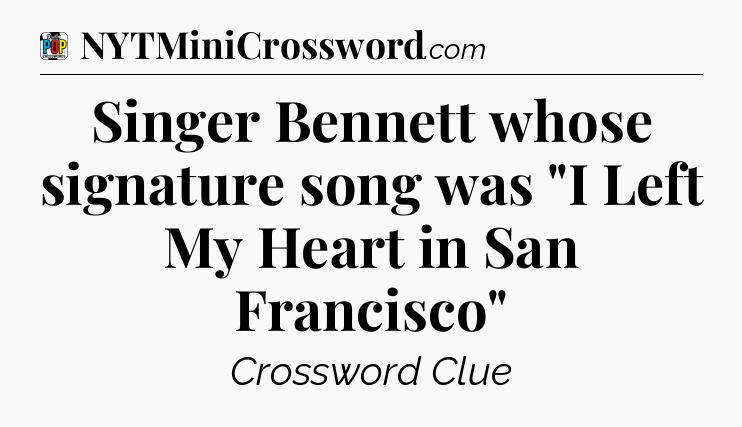 Singer Bennett whose signature song was 