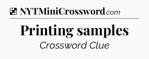 Solution: Printing samples - NYT Crossword
