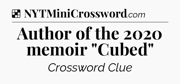 Solution: Author of the 2020 memoir 