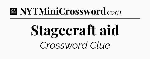 Stagecraft aid - LA Times Crossword