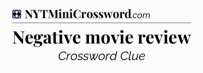 Solution: Negative movie review - NYT Mini Crossword