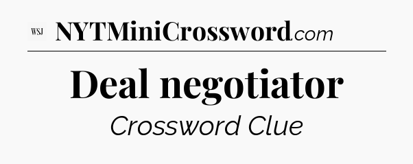 Deal negotiator - WSJ Crossword