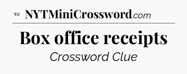 Box office receipts - WSJ Crossword