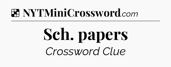 Solution: Sch. papers - NYT Crossword