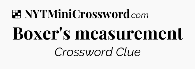 Solution: Boxer's measurement - NYT Crossword