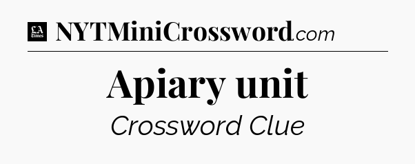 Apiary unit - LA Times Crossword