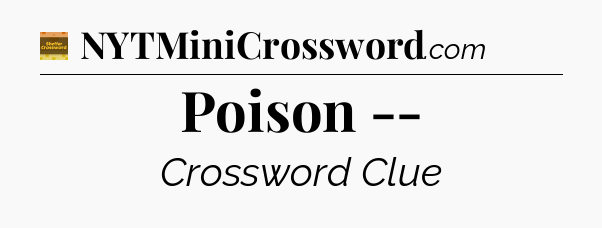 Poison -- crossword clue Eugene Sheffer