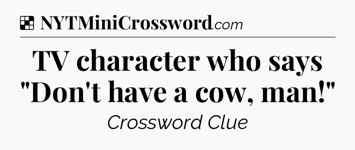 Solution: TV character who says 