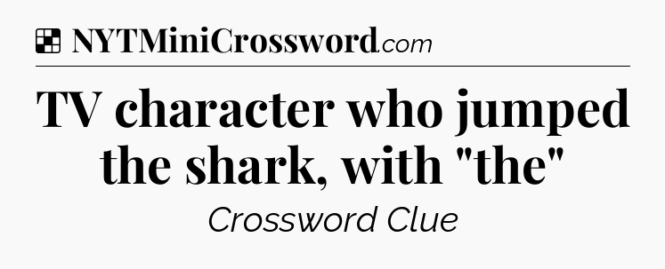 Solution: TV character who jumped the shark, with 