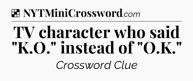 Solution: TV character who said 