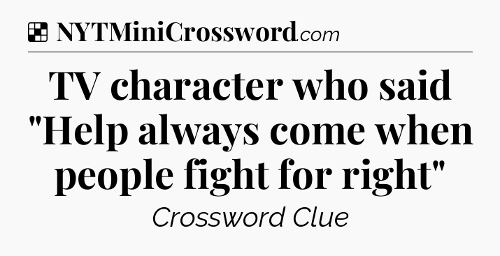 Solution: TV character who said 