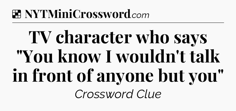 Solution: TV character who says 