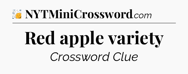 Red apple variety - 7 Little Words