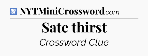 Sate thirst Puzzle Page Crossword Clue
