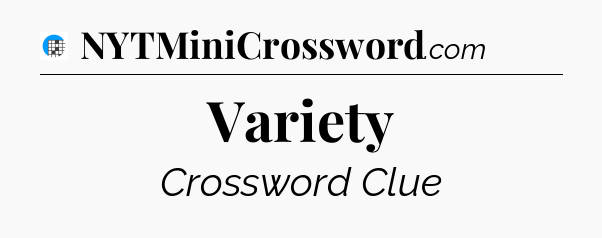 Variety Crossword Clue