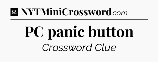PC panic button - LA Times Crossword