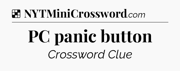 Solution: PC panic button - NYT Crossword