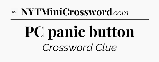 PC panic button - WSJ Crossword