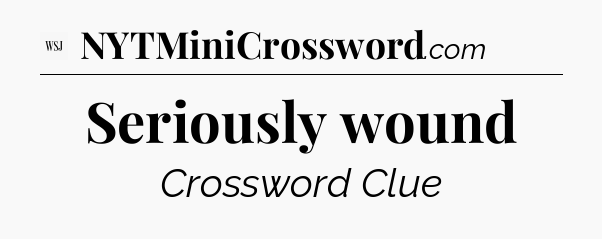 Seriously wound - WSJ Crossword