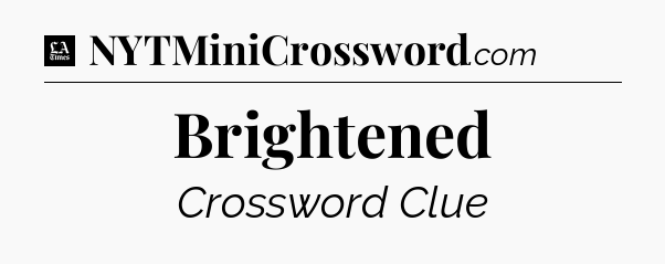 Brightened - LA Times Crossword