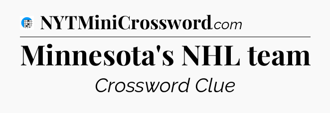 Minnesota's NHL team Crossword Clue