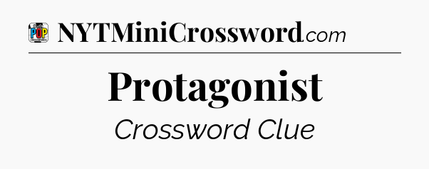 Protagonist Crossword Clue
