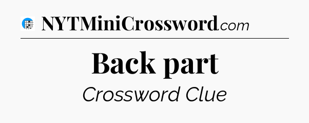 Back part Crossword Clue