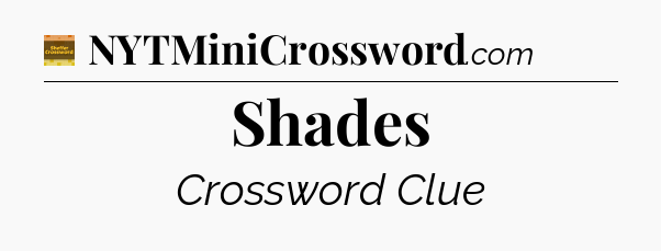 Shades - Eugene Sheffer Crossword