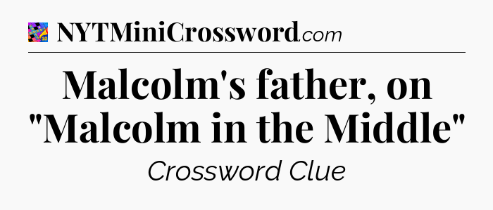 Malcolm's father, on 
