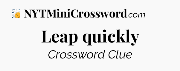 Leap quickly - 7 Little Words
