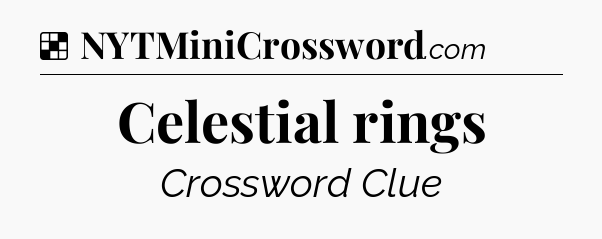 Solution: Celestial rings - NYT Crossword