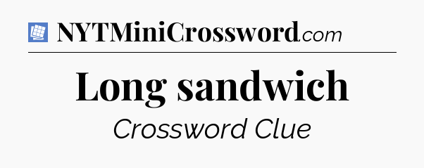 Long sandwich Puzzle Page Crossword Clue