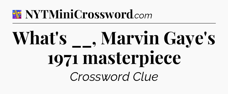 What's __, Marvin Gaye's 1971 masterpiece Codycross