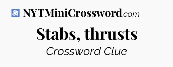 Stabs, thrusts Puzzle Page Crossword Clue