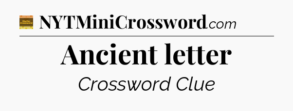 Ancient letter - Eugene Sheffer Crossword
