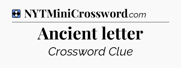 Solution: Ancient letter - NYT Mini Crossword