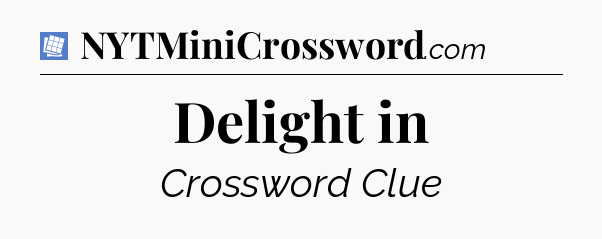 Delight in Puzzle Page Crossword Clue