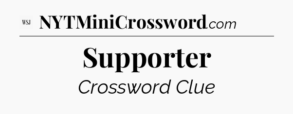 Supporter - WSJ Crossword
