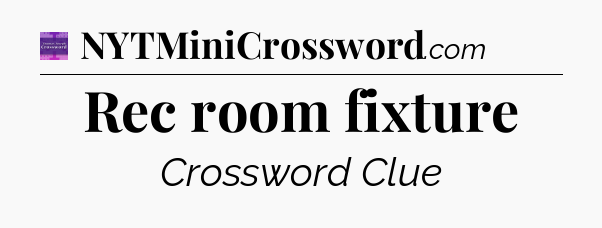 Rec room fixture - Thomas Joseph Crossword