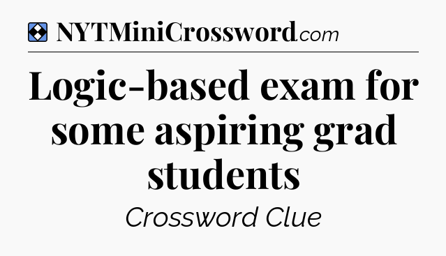 Solution: Logic-based exam for some aspiring grad students - NYT Mini Crossword
