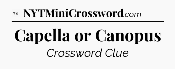 Capella or Canopus - WSJ Crossword