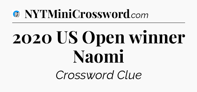 2020 US Open winner Naomi Crossword Clue