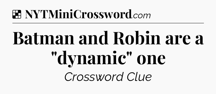 Solution: Batman and Robin are a 