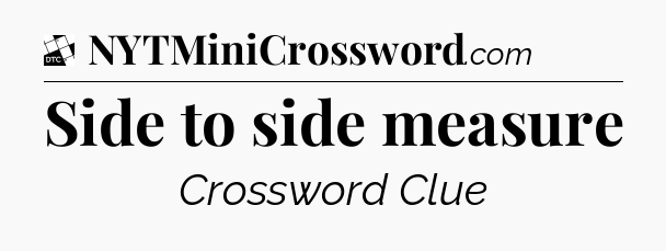 Side to side measure - Daily Themed Classic Crossword