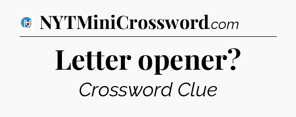 Letter opener Crossword Clue