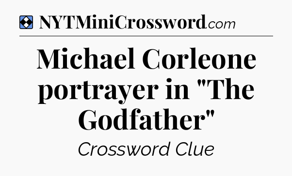 Solution: Michael Corleone portrayer in 