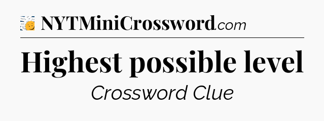 Highest possible level - 7 Little Words